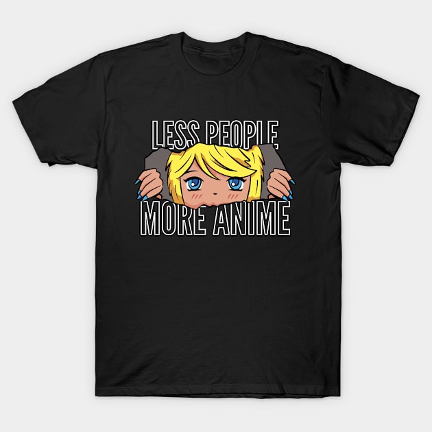 Less People More Anime T-Shirt by Mad Art